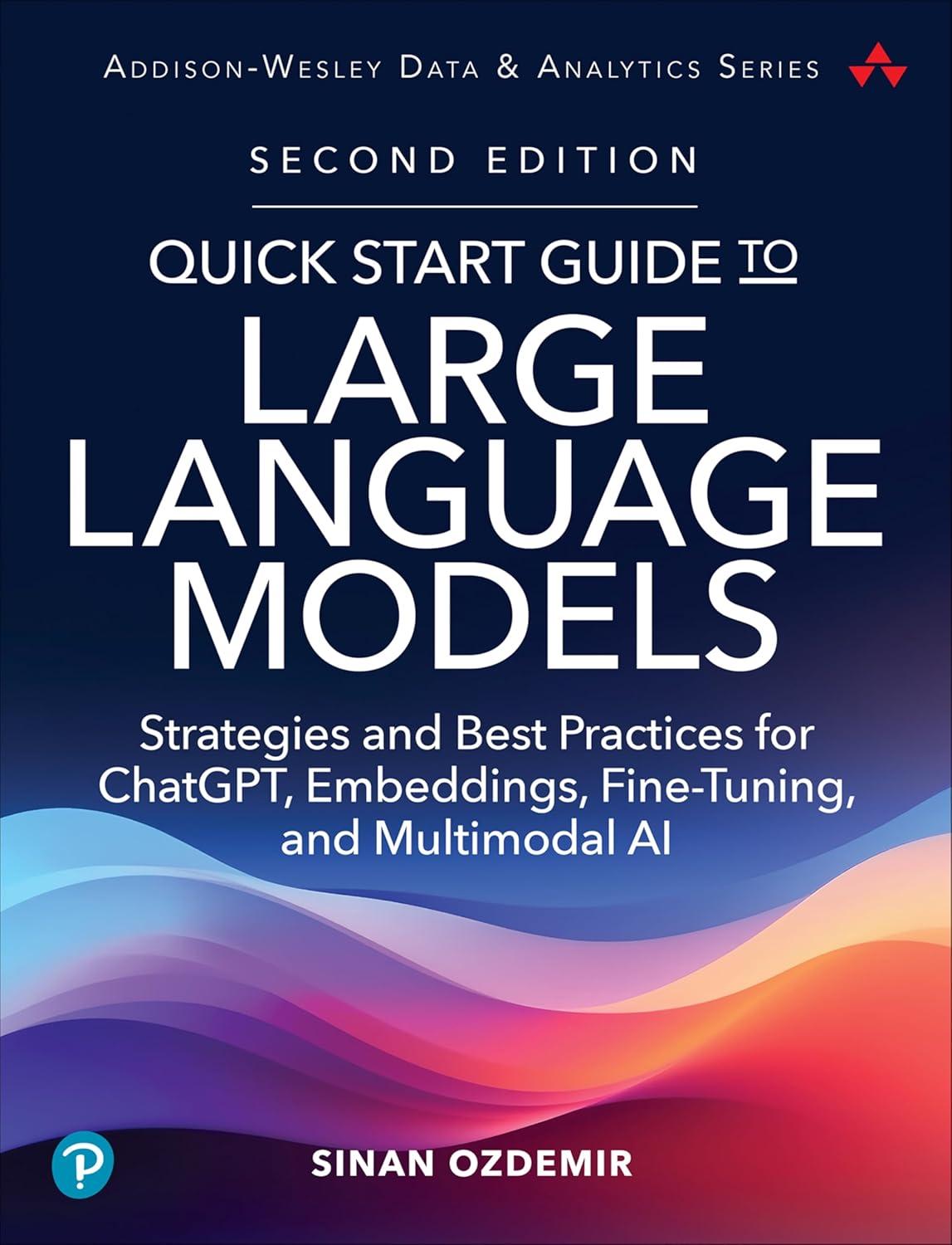 Quick Start Guide to Large Language Models, Second Edition